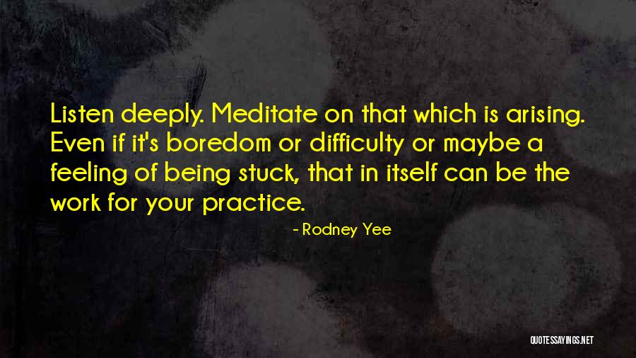 I Am Stuck On You Quotes By Rodney Yee