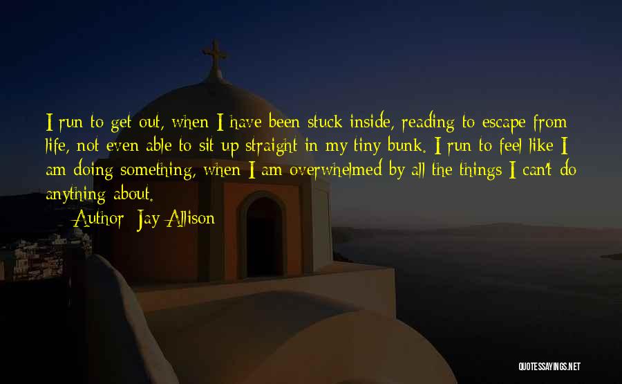 I Am Stuck Quotes By Jay Allison
