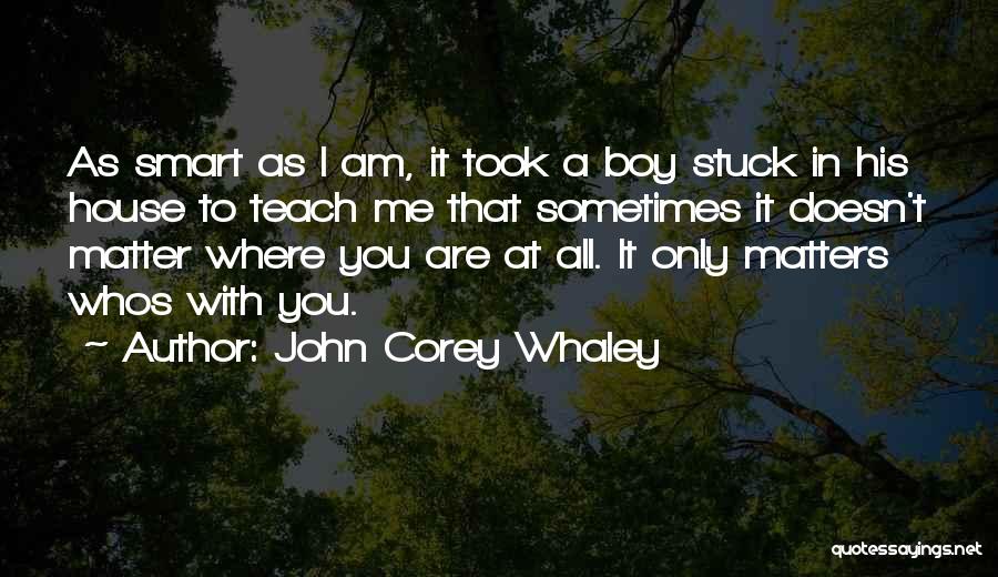 I Am Stuck Quotes By John Corey Whaley