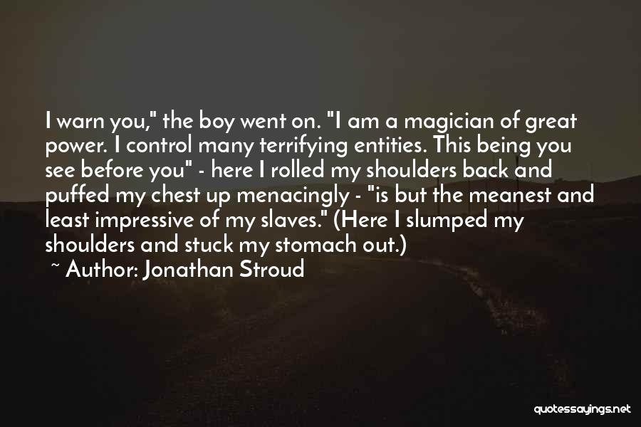 I Am Stuck Quotes By Jonathan Stroud