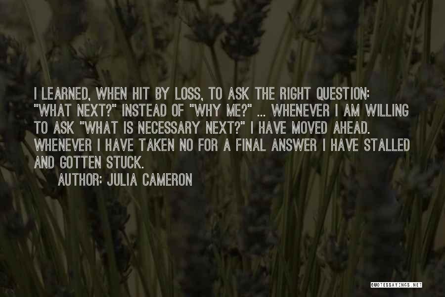 I Am Stuck Quotes By Julia Cameron