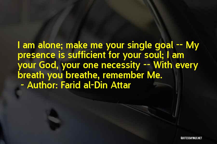 I Am Sufficient Quotes By Farid Al-Din Attar