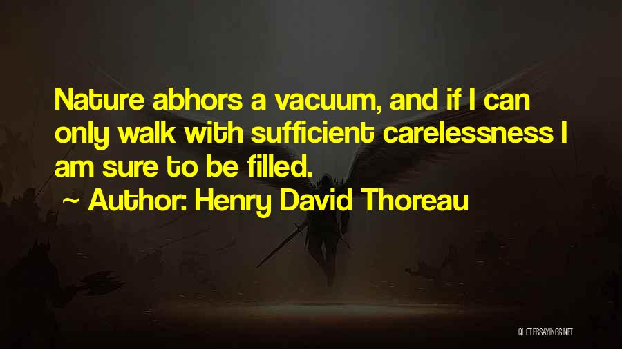 I Am Sufficient Quotes By Henry David Thoreau