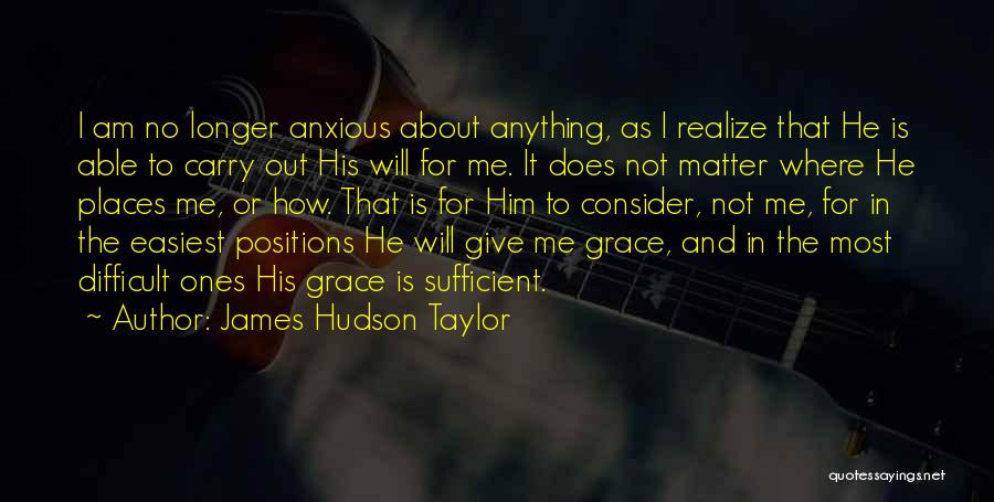 I Am Sufficient Quotes By James Hudson Taylor