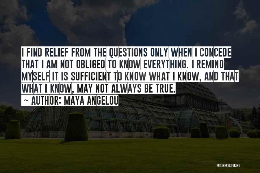 I Am Sufficient Quotes By Maya Angelou