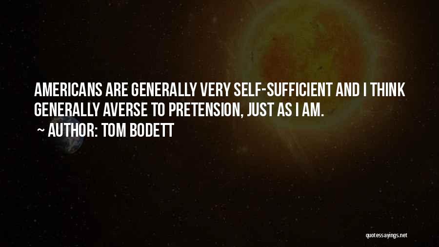 I Am Sufficient Quotes By Tom Bodett