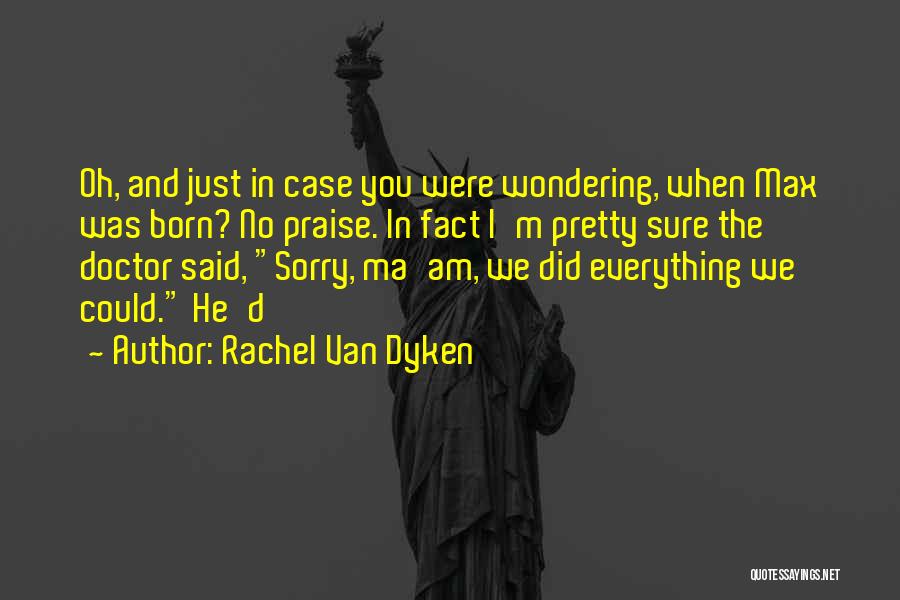 I Am Sure Quotes By Rachel Van Dyken