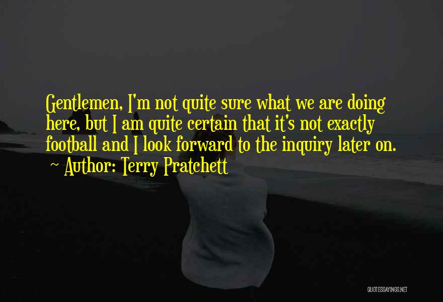 I Am Sure Quotes By Terry Pratchett