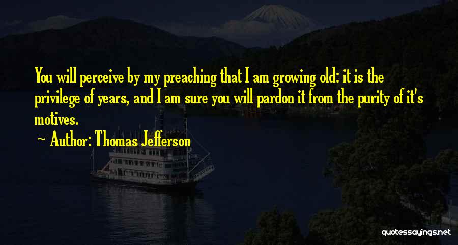 I Am Sure Quotes By Thomas Jefferson