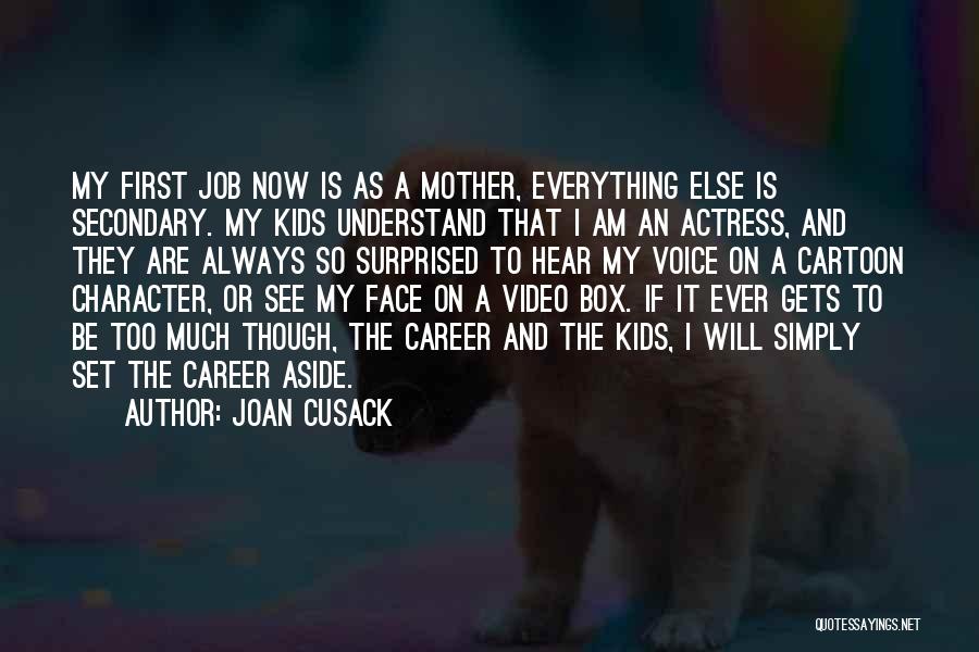 I Am Surprised Quotes By Joan Cusack