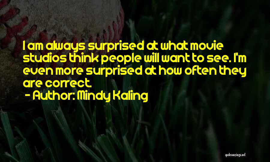 I Am Surprised Quotes By Mindy Kaling