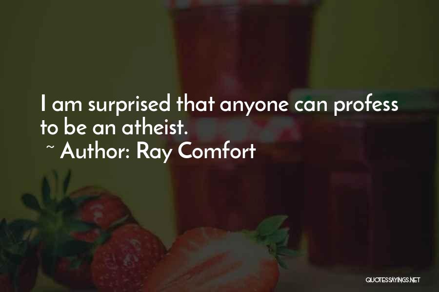 I Am Surprised Quotes By Ray Comfort