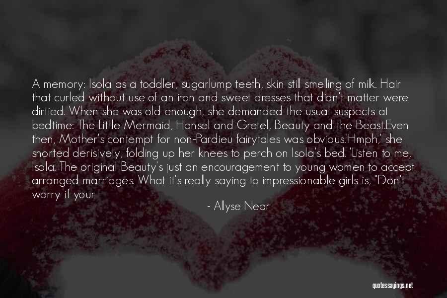 I Am Sweet Enough Quotes By Allyse Near I Am Sweet Enough Quotes By Allyse Near