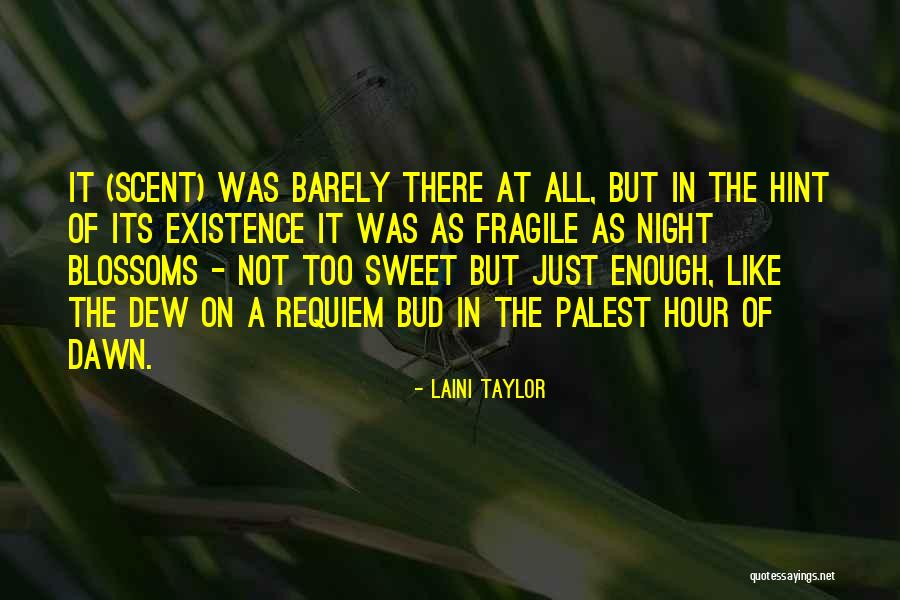 I Am Sweet Enough Quotes By Laini Taylor I Am Sweet Enough Quotes By Laini Taylor