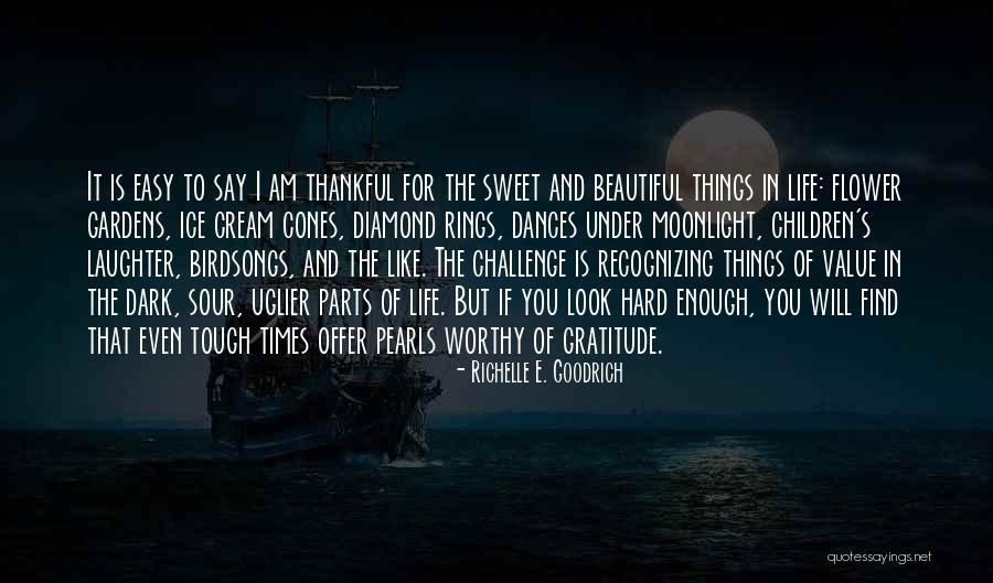 I Am Sweet Enough Quotes By Richelle E. Goodrich I Am Sweet Enough Quotes By Richelle E. Goodrich