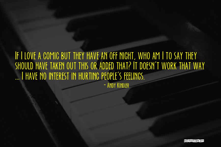I Am Taken Quotes By Andy Kindler I Am Taken Quotes By Andy Kindler