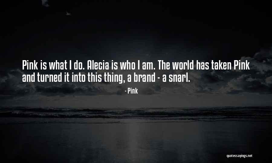 I Am Taken Quotes By Pink I Am Taken Quotes By Pink