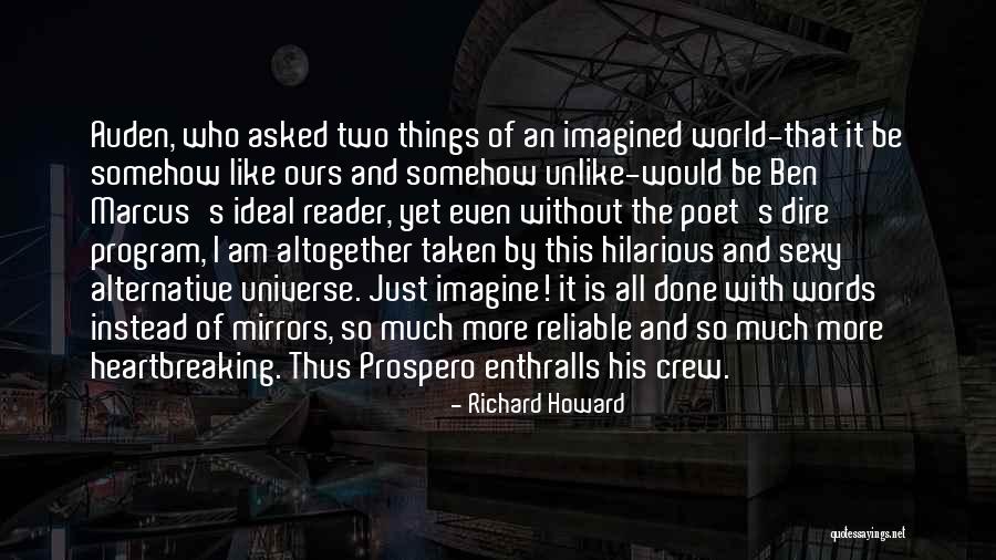 I Am Taken Quotes By Richard Howard I Am Taken Quotes By Richard Howard