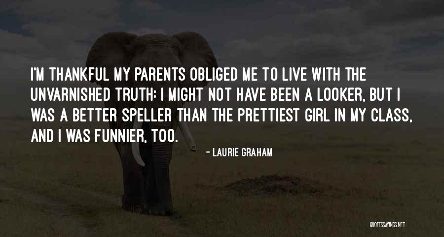 I Am Thankful For My Parents Quotes By Laurie Graham I Am Thankful For My Parents Quotes By Laurie Graham