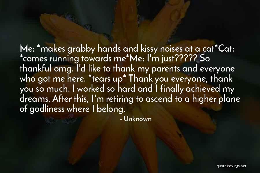 I Am Thankful For My Parents Quotes By Unknown I Am Thankful For My Parents Quotes By Unknown