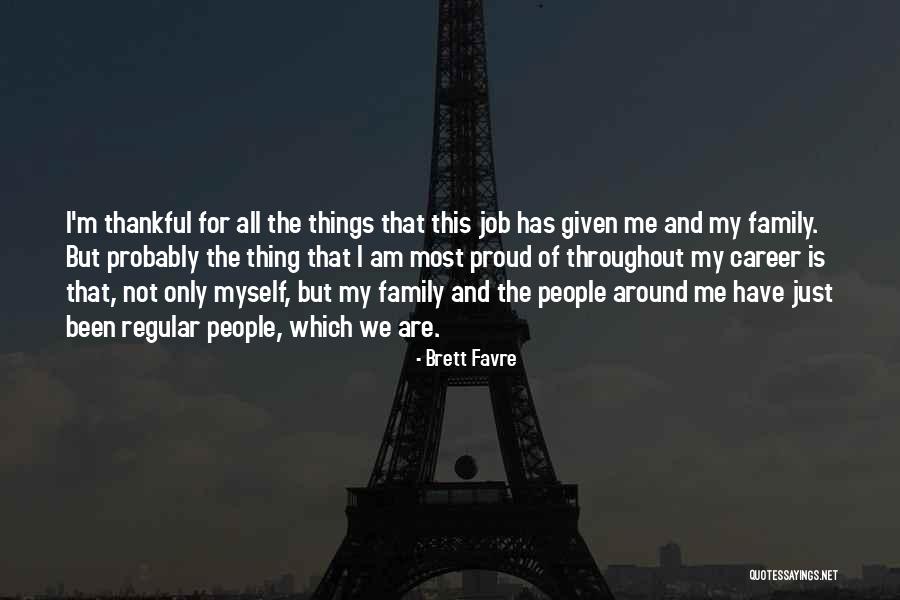 I Am Thankful To Have You Quotes By Brett Favre