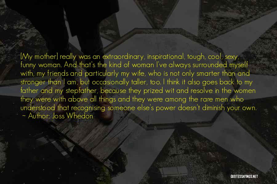 I Am That Kind Of Woman Quotes By Joss Whedon