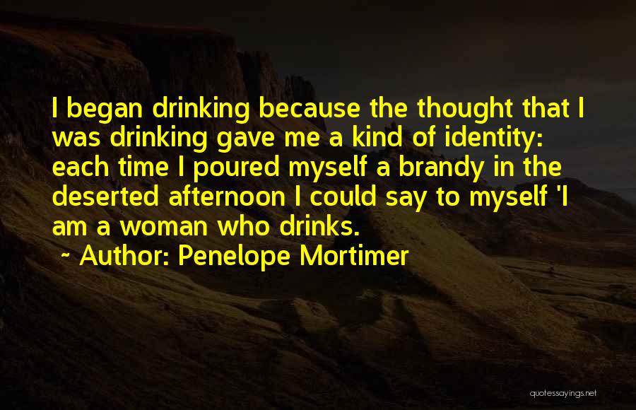 I Am That Kind Of Woman Quotes By Penelope Mortimer