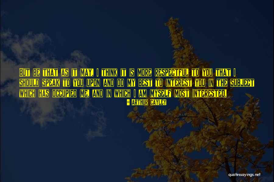 I Am The Best Quotes By Arthur Cayley I Am The Best Quotes By Arthur Cayley