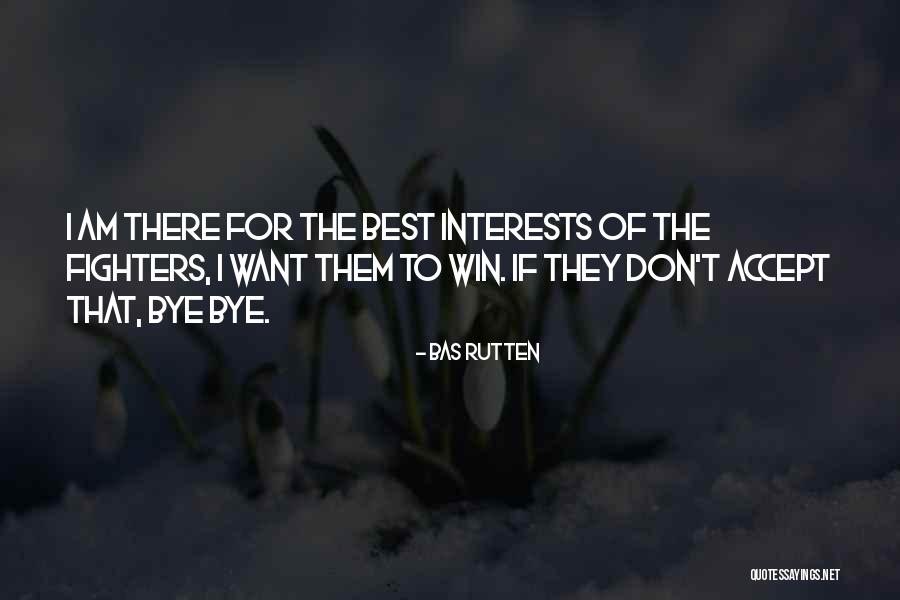 I Am The Best Quotes By Bas Rutten I Am The Best Quotes By Bas Rutten