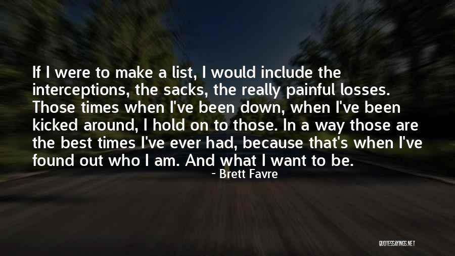 I Am The Best Quotes By Brett Favre I Am The Best Quotes By Brett Favre