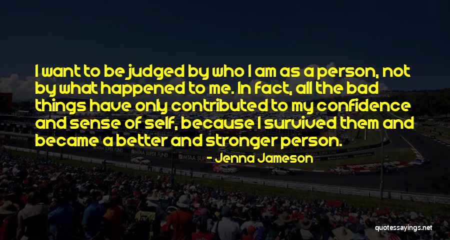 I Am The Better Person Quotes By Jenna Jameson