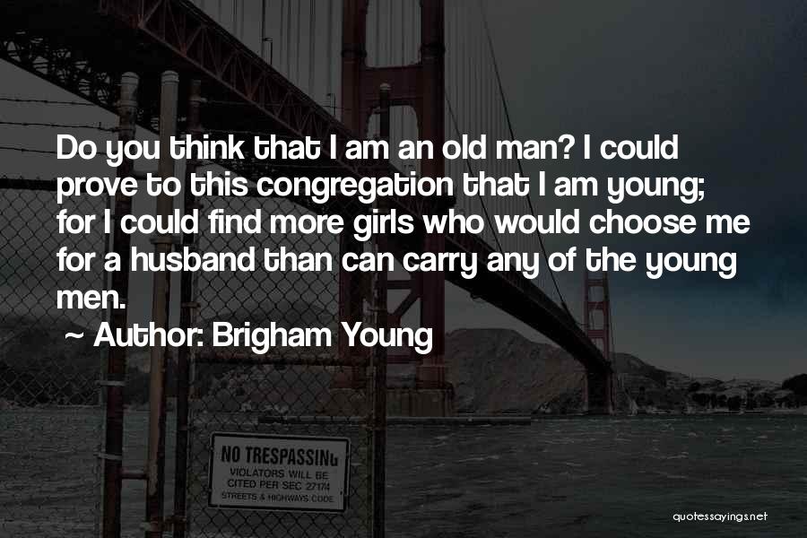 I Am The Girl Who Quotes By Brigham Young