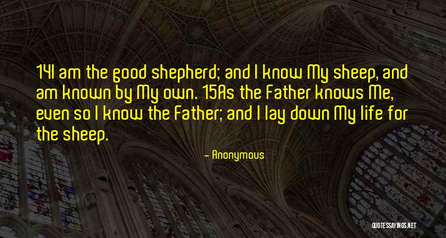 I Am The Good Shepherd Quotes By Anonymous I Am The Good Shepherd Quotes By Anonymous