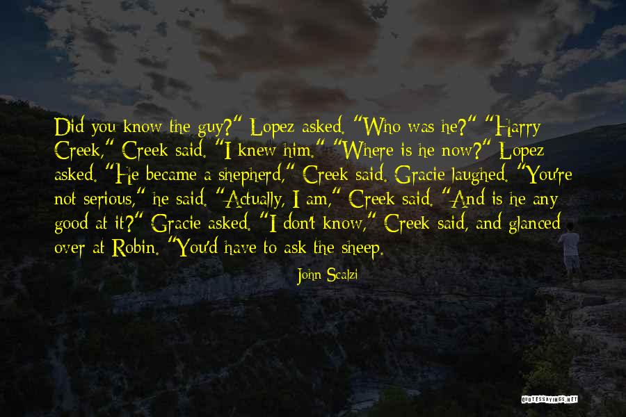 I Am The Good Shepherd Quotes By John Scalzi I Am The Good Shepherd Quotes By John Scalzi