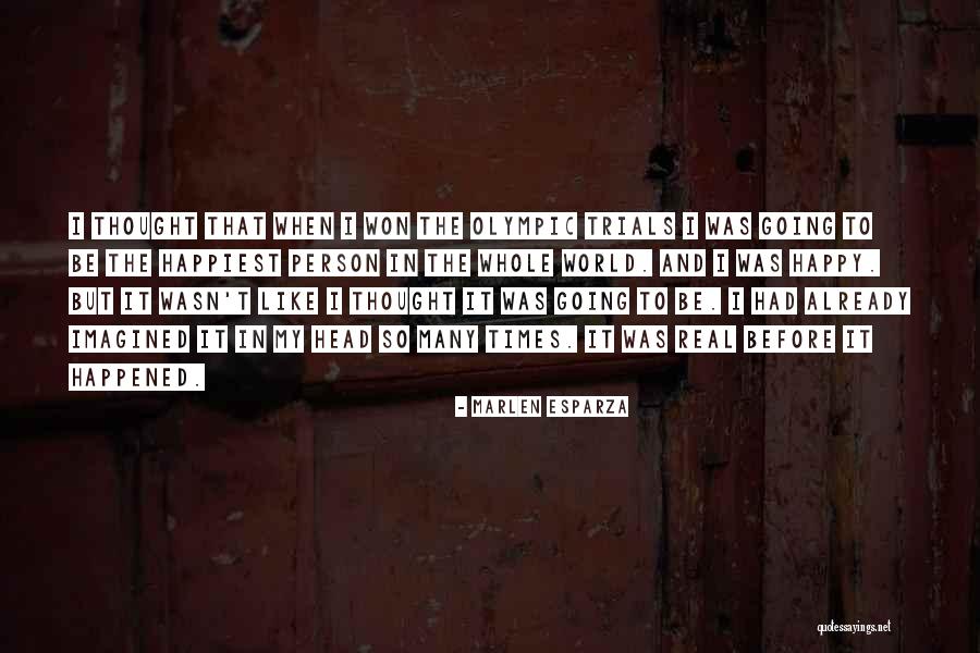 I Am The Happiest Person In The World Quotes By Marlen Esparza I Am The Happiest Person In The World Quotes By Marlen Esparza