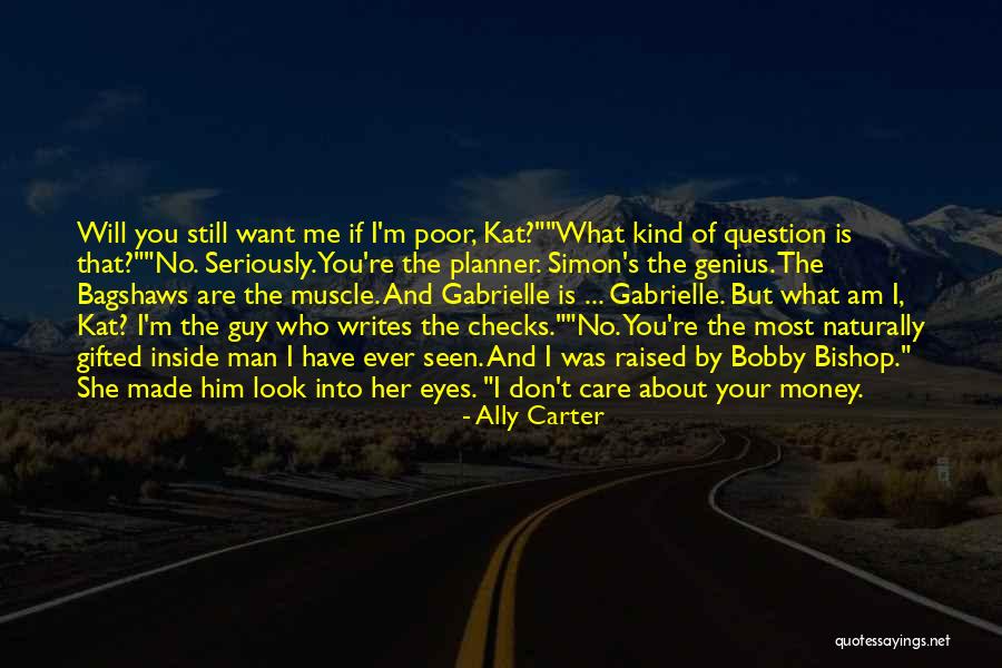 I Am The Kind Of Guy Quotes By Ally Carter