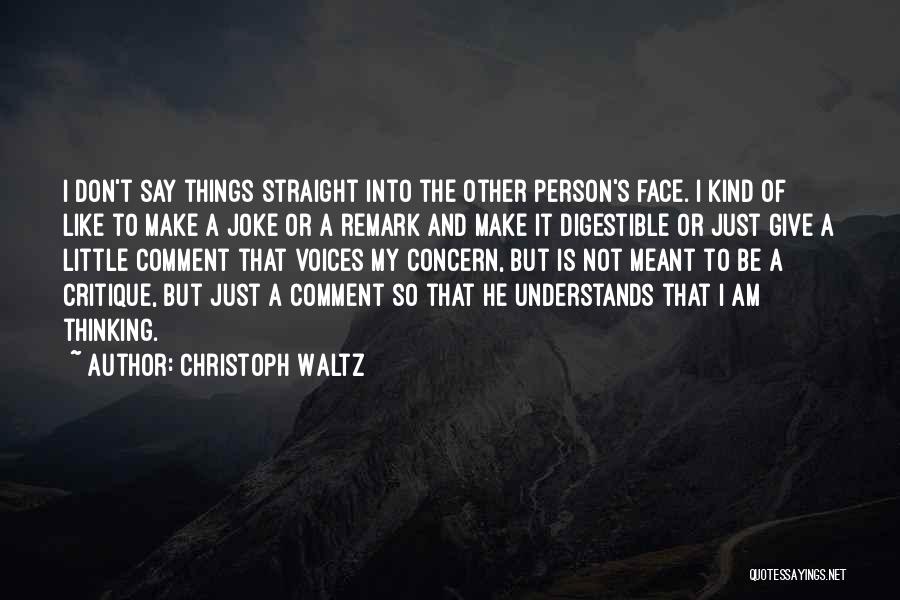 I Am The Kind Of Person Quotes By Christoph Waltz