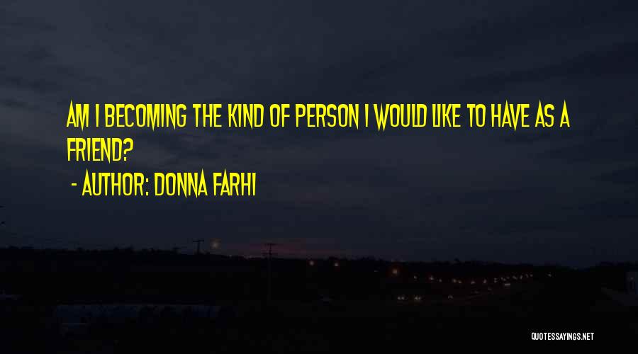 I Am The Kind Of Person Quotes By Donna Farhi