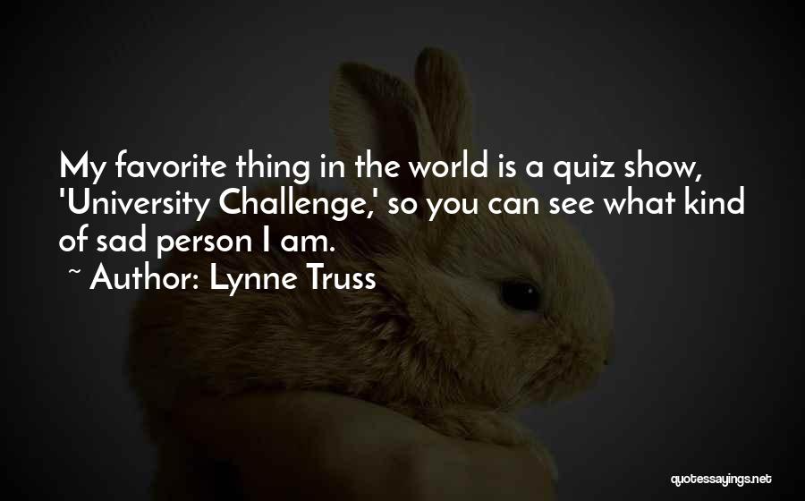I Am The Kind Of Person Quotes By Lynne Truss