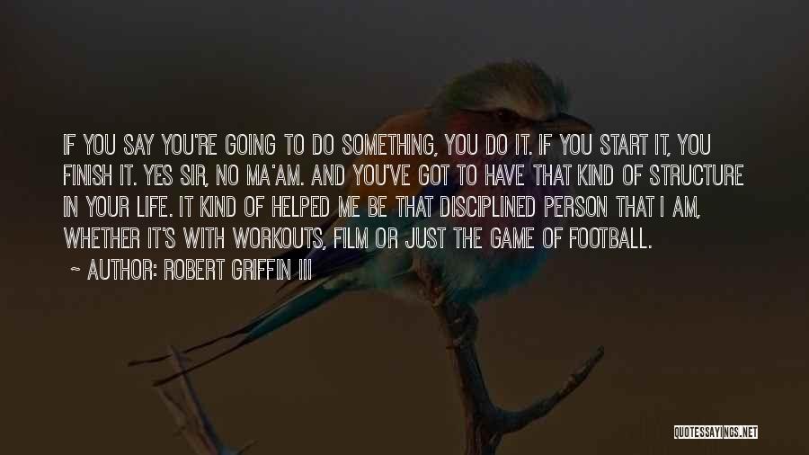 I Am The Kind Of Person Quotes By Robert Griffin III