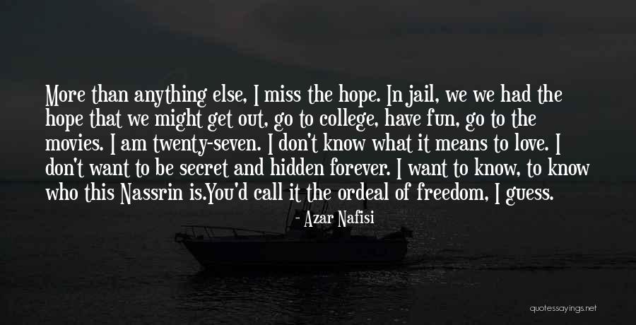 I Am The Love Quotes By Azar Nafisi I Am The Love Quotes By Azar Nafisi