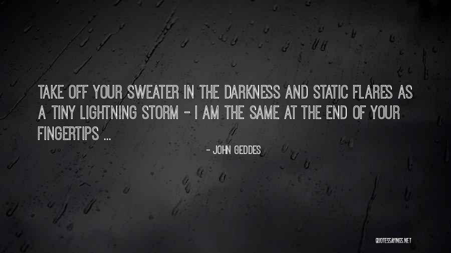 I Am The Love Quotes By John Geddes I Am The Love Quotes By John Geddes