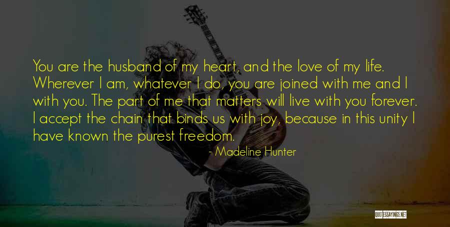 I Am The Love Quotes By Madeline Hunter I Am The Love Quotes By Madeline Hunter