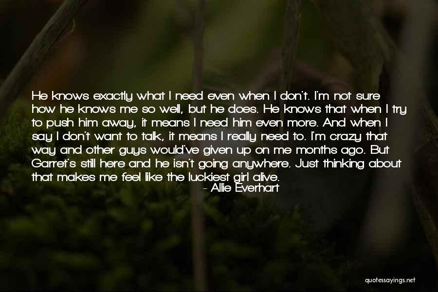 I Am The Luckiest Girl Quotes By Allie Everhart I Am The Luckiest Girl Quotes By Allie Everhart
