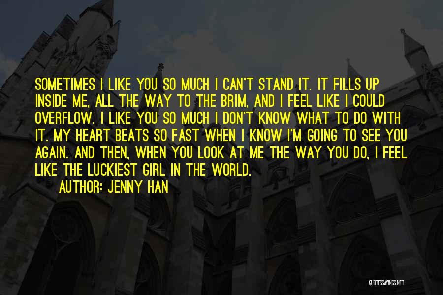 I Am The Luckiest Girl Quotes By Jenny Han