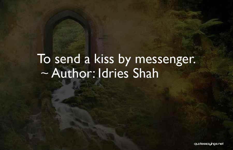 I Am The Messenger Quotes By Idries Shah