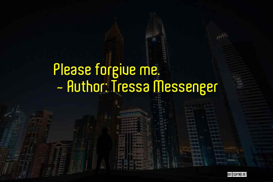 I Am The Messenger Quotes By Tressa Messenger