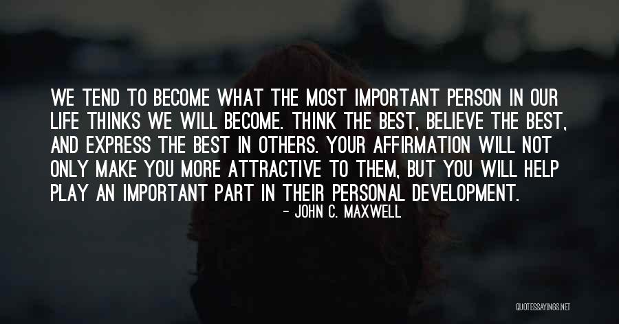 I Am The Most Important Person In My Life Quotes By John C. Maxwell