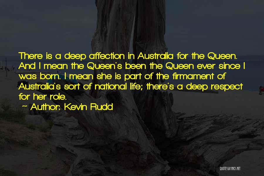 I Am The Queen Of My Own Life Quotes By Kevin Rudd