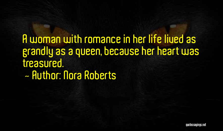 I Am The Queen Of My Own Life Quotes By Nora Roberts